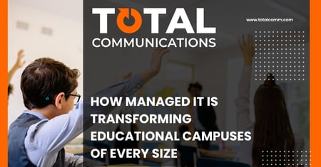 How Managed IT Is Transforming Educational Campuses of Every Size